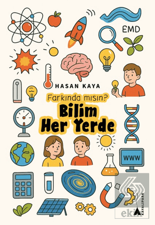 Farkında mısın? Bilim Her Yerde