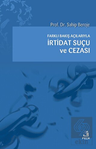 Farklı Bakış Açılarıyla İrtidat Suçu ve Cezası