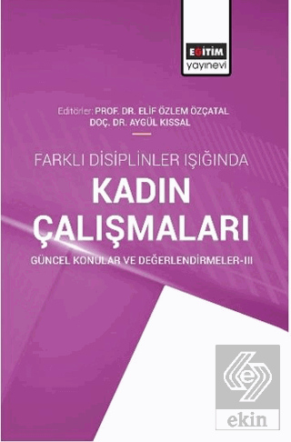 Farklı Disiplinler Işığında Kadın Çalışmaları Güncel Konular ve Değerlendirmeler-3