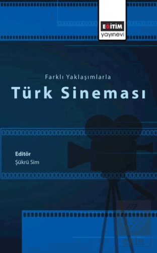 Farklı Yaklaşımlarla Türk Sineması