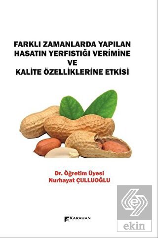 Farklı Zamanlarda Yapılan Hasatın Yerfıstığı Verim
