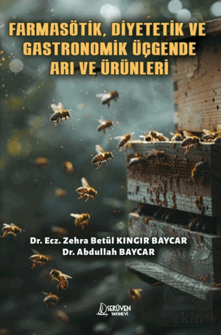 Farmasötik, Diyetetik ve Gastronomik Üçgende Arı ve Ürünleri