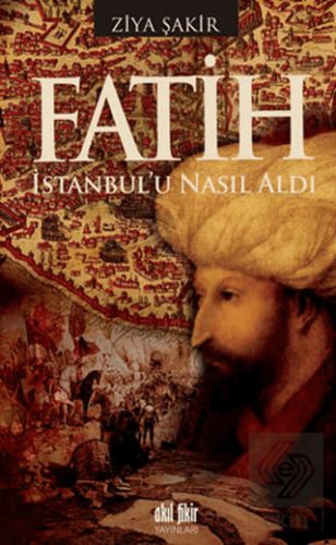 Fatih İstanbul\'u Nasıl Aldı
