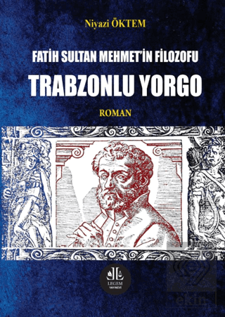 Fatih Sultan Mehmet in Filozofu Trabzonlu Yorgo