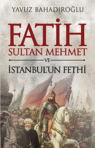 Fatih Sultan Mehmet ve İstanbul\'un Fethi