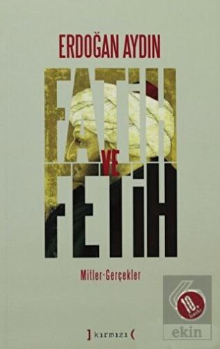 Fatih ve Fetih: Mitler, Gerçekler