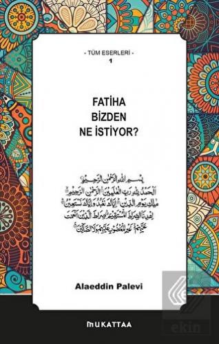 Fatiha Bizden Ne İstiyor?
