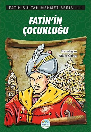 Fatih'in Çocukluğu - Fatih Sultan Mehmet Serisi 1