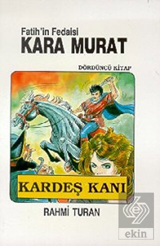 Fatih'in Fedaisi Kara Murat 4 Kardeş Kanı