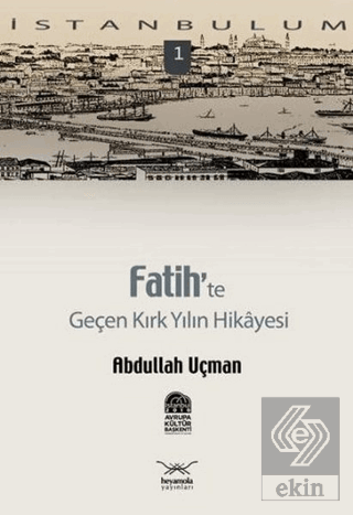 Fatih'te Geçen Kırk Yılın Hikayesi
