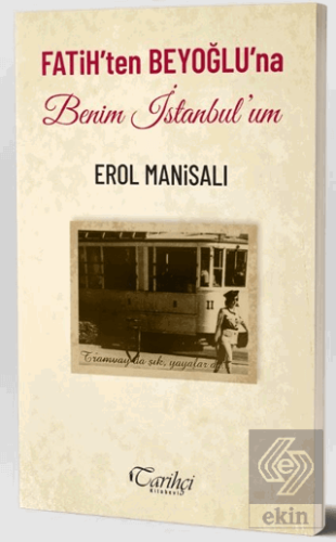 Fatih'ten Beyoğlu'na Benim İstanbul'um