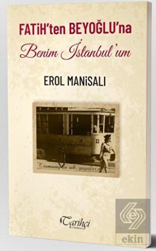 Fatih'ten Beyoğlu'na Benim İstanbul'um