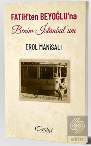 Fatih'ten Beyoğlu'na Benim İstanbul'um