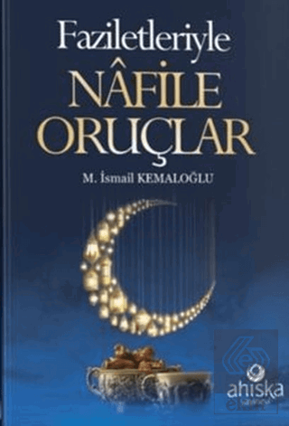 Faziletleriyle Nafile Oruçlar