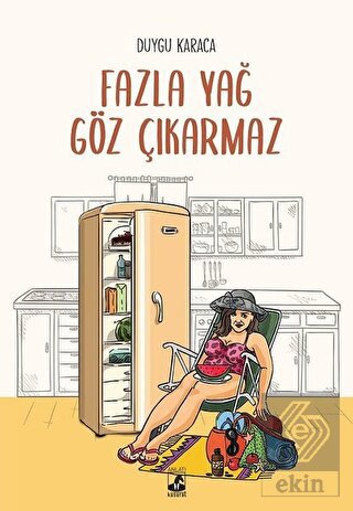 Fazla Yağ Göz Çıkarmaz