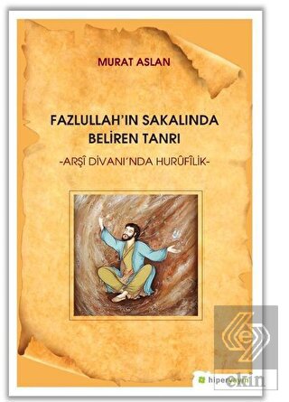 Fazlullah\'ın Sakalında Beliren Tanrı