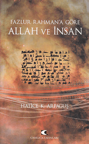 Fazlur Rahman'a Göre Allah ve İnsan