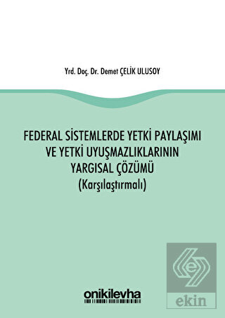 Federal Sistemlerde Yetki Paylaşımı ve Yetki Uyuşm