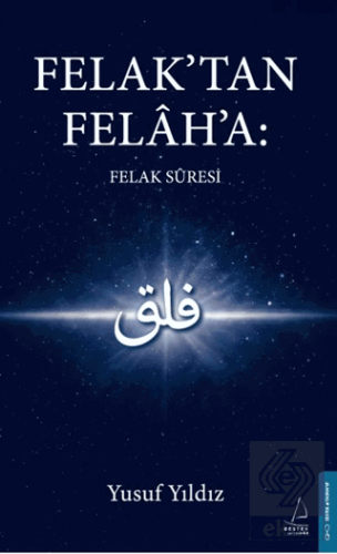 Felak'tan Felah'a: Felak Suresi