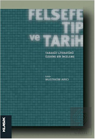 Felsefe, Tıp ve Tarih : Tabakat Literatürü Üzerine