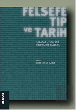 Felsefe, Tıp ve Tarih : Tabakat Literatürü Üzerine