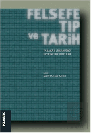 Felsefe, Tıp ve Tarih : Tabakat Literatürü Üzerine
