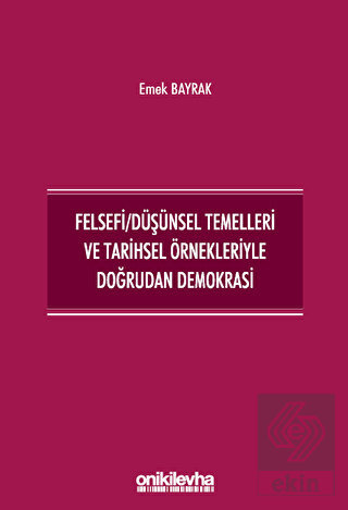 Felsefi/Düşünsel Temelleri ve Tarihsel Örnekleriyl