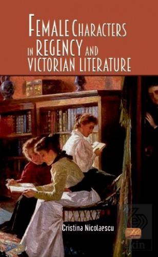 Female Characters in Regency and Victorian Literat