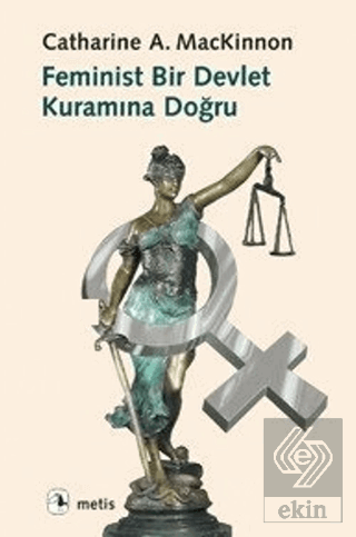 Feminist Bir Devlet Kuramına Doğru