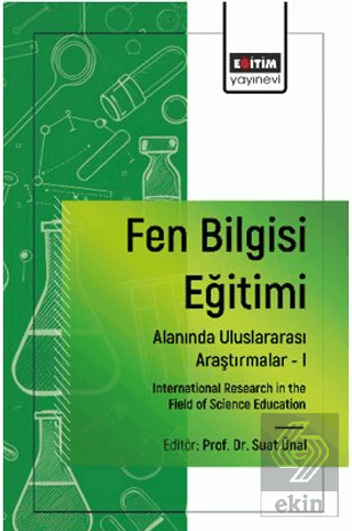 Fen Bilgisi Eğitimi Alanında Uluslararası Araştırmalar -I