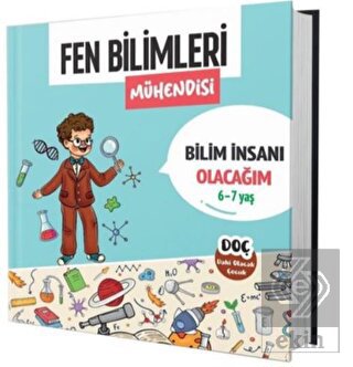 Fen Bilimleri Mühendisi 6 - 7 Yaş - Bilim İnsanı O