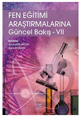 Fen Eğitimi Araştırmalarına Güncel Bakış - VII