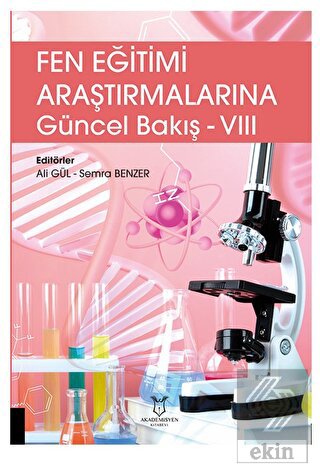 Fen Eğitimi Araştırmalarına Güncel Bakış - VIII