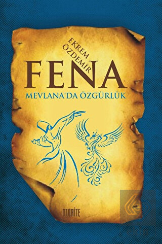 Fena - Mevlana\'da Özgürlük