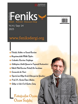 Feniks Felsefi Kültürel Hümanist Dergi Yıl: 3 Sayı: 14 2024