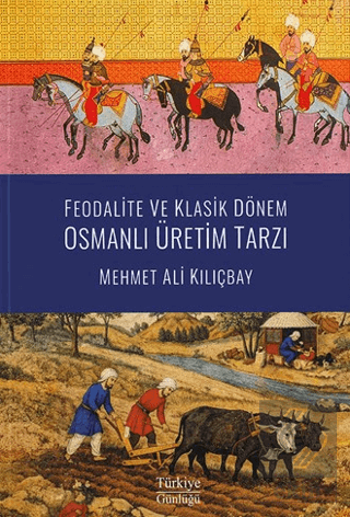 Feodalite ve Klasik Dönem Osmanlı Üretim Tarzı