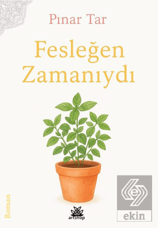 Fesleğen Zamanıydı