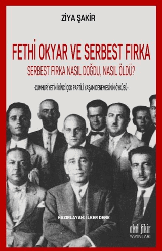 Fethi Okyar ve Serbest Fırka: Serbest Fırka Nasıl