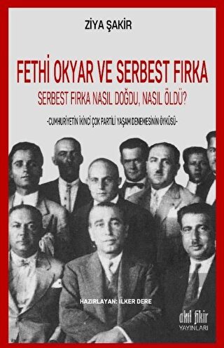 Fethi Okyar ve Serbest Fırka: Serbest Fırka Nasıl