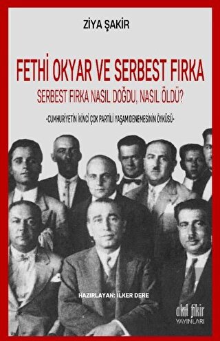 Fethi Okyar ve Serbest Fırka: Serbest Fırka Nasıl