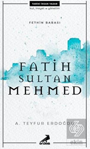 Fethin Babası Fatih Sultan Mehmed