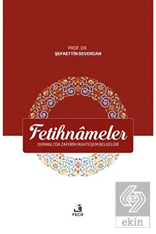 Fetihnameler - Osmanlı\'da Zaferin Muhteşem Belgele