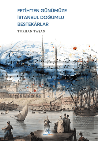 Fetih'ten Günümüze İstanbul Doğumlu Bestekarlar
