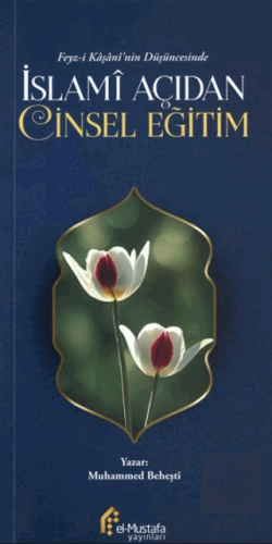 Feyz-i Kaşani'nin Düşüncesinde İslami Açıdan Eğitim