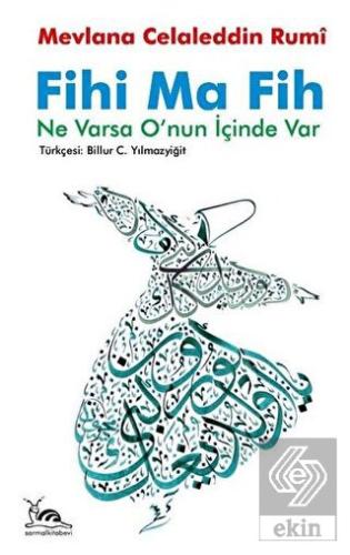 Fihi Ma Fih - Ne Varsa O'nun İçinde Var