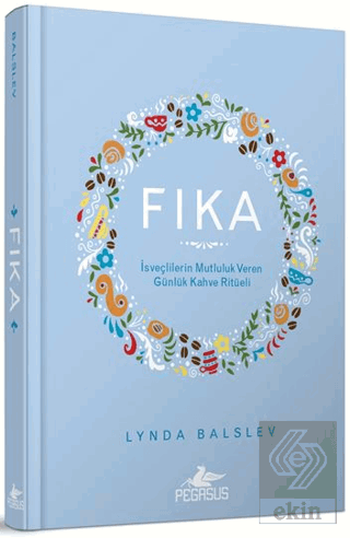 Fıka: İsveçlilerinin Mutluluk Veren Günlük Kahve Ritüeli