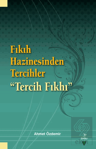 Fıkıh Hazinesinden Tercihler