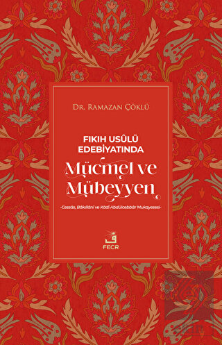 Fıkıh Usulü Edebiyatında Mücmel ve Mübeyyen