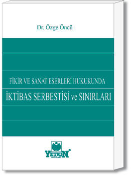Fikir ve Sanat Eserleri Hukukunda İktibas Serbestisi ve Sınırları