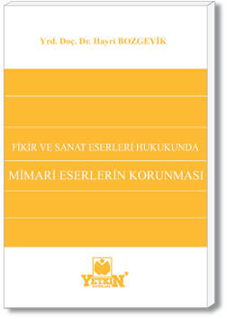 Fikir ve Sanat Eserleri Hukukunda Mimari Eserlerin Korunması